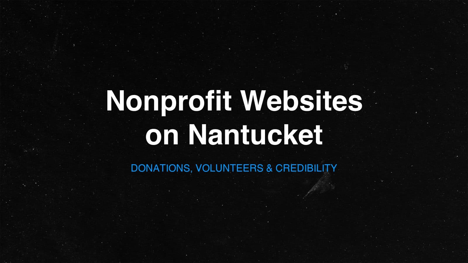 Title card reading Nonprofit Websites on Nantucket, donations, volunteers and credibility, from Owen Hudson Design